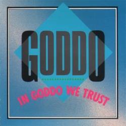 Goddo : In Goddo We Trust Goddo : In Goddo We Trust